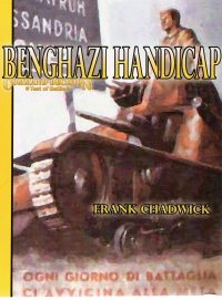 Benghazi Handicap: The War in North Africa 1940-41